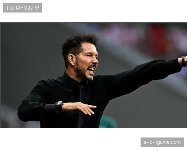 西蒙尼战术革新激活马竞，新赛季强势崛起引关注