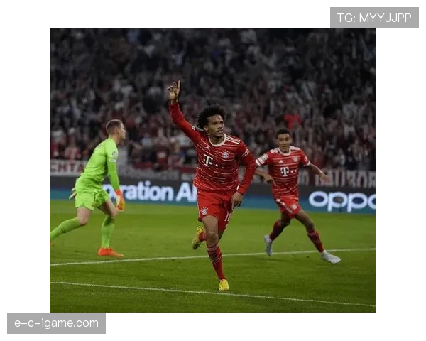 萨内无球跑动激活进攻，状态回暖成球队关键先生