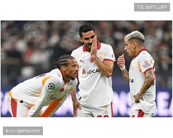 加拉塔萨雷控球能力显著提升，团队配合与战术执行力成焦点